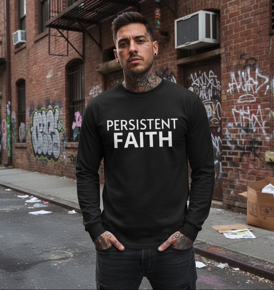 Black long-sleeve shirt with white text 'PERSISTENT FAITH'