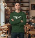 FOREST GREEN Long-sleeve shirt with white 'PERSISTENT FAITH' on a white background
